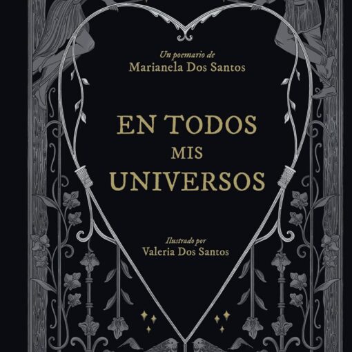 Cubierta de En todos mis universos de Marianela Dos Santos. Sobre el fondo negro hay una ilustración que recuerda a las verjas de hierro pintadas de negro de las casonas. De este modo, hay todo un marco con intrincados motivos ornamentales, en el centro hay una silueta de corazón en el mismo estilo y arriba, en las esquinas y sobre el borde del corazón, dos persona predestinadas a encontrarse por el sentimiento que comparten
