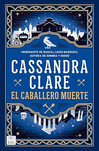 Cubierta delantera de 'El caballero muerte' de Cassandra Clare. Esta es azul con una faja central ribeteada en plata en el centro en la cual pone el título y el nombre de la autora. Arriba de ella está la silueta de una ciudad. Alusión a la Colina. Y abajo la silueta de un templo similar a los de la Grecia Clásica