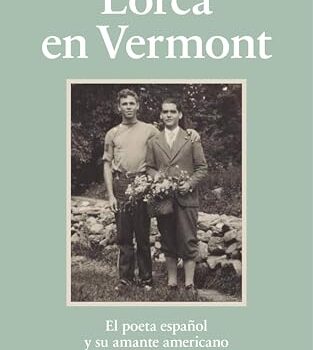 Lorca en Vermont de Patricia Billingsley. La cubierta es un verde apagado y en medio una foto de Lorca con un traje con los pantalones por debajo de la rodilla y lleva una cesta con flores. A su lado está Cummings con una camiseta arremangada y unos tejanos oscuros.