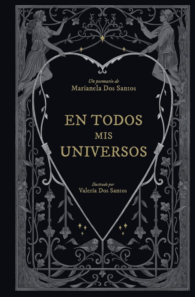 Cubierta de En todos mis universos de Marianela Dos Santos. Sobre el fondo negro hay una ilustración que recuerda a las verjas de hierro pintadas de negro de las casonas. De este modo, hay todo un marco con intrincados motivos ornamentales, en el centro hay una silueta de corazón en el mismo estilo y arriba, en las esquinas y sobre el borde del corazón, dos persona predestinadas a encontrarse por el sentimiento que comparten