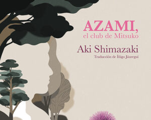 ‘Azami’, regreso al amor de Mitsuko