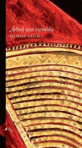 Árbol que tiembla: memoria y raíces  de Denise León